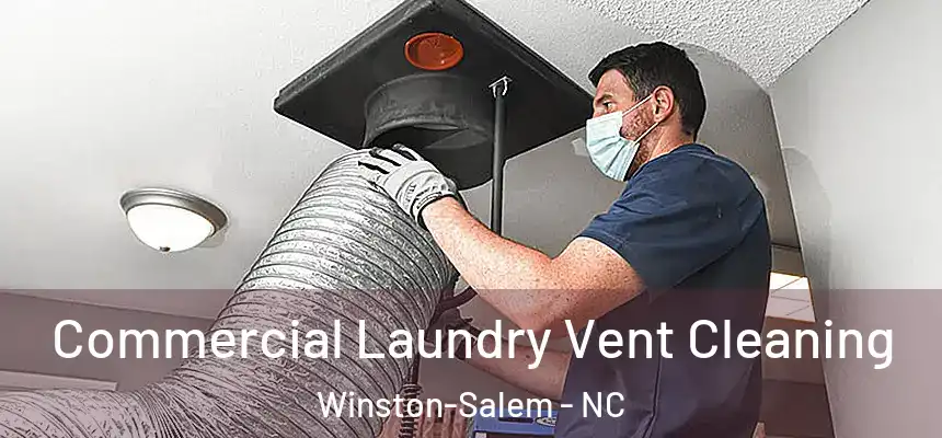 Commercial Laundry Vent Cleaning Winston-Salem - NC