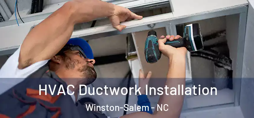  HVAC Ductwork Installation Winston-Salem - NC